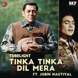 Unknown Tinka Tinka Dil Mera (Film Version) [Tubelight]